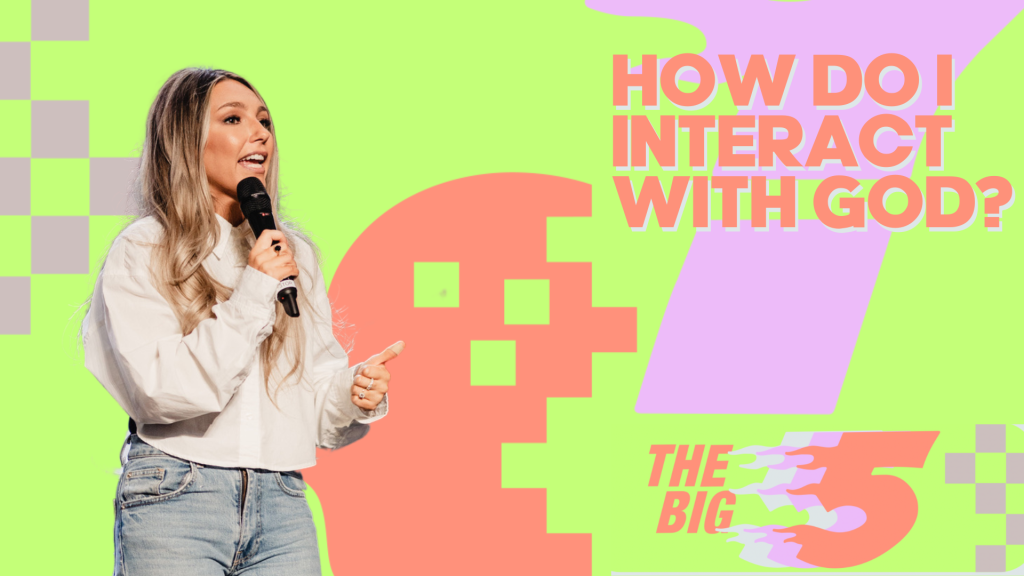 The Big 5: How Do I Interact With God? - Pastor Julia Damazio